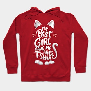 My best girl give me this t shirt Hoodie